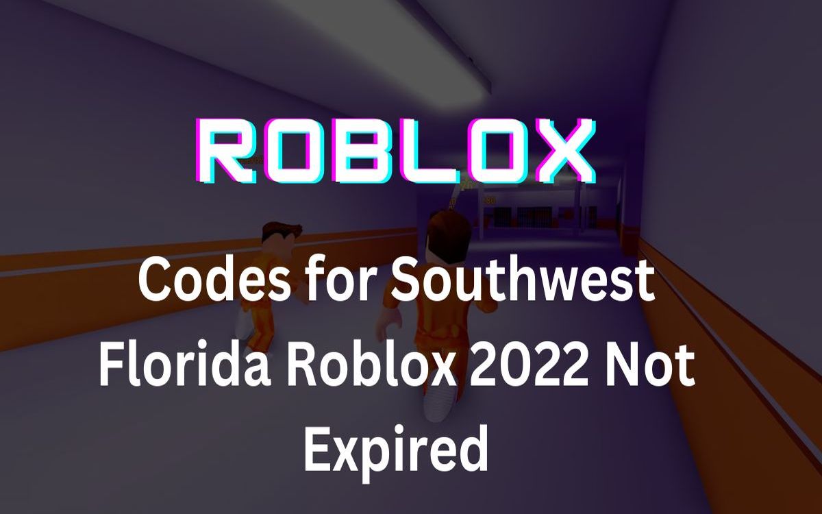 Codes pour Roblox du sudouest de la Floride (non expiré) NoarNoar